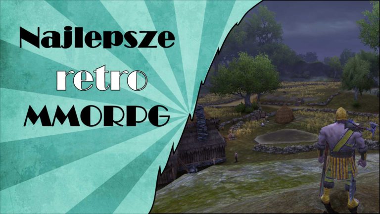 Read more about the article Najlepsze retro MMORPG w 2019 – W co zagrać?