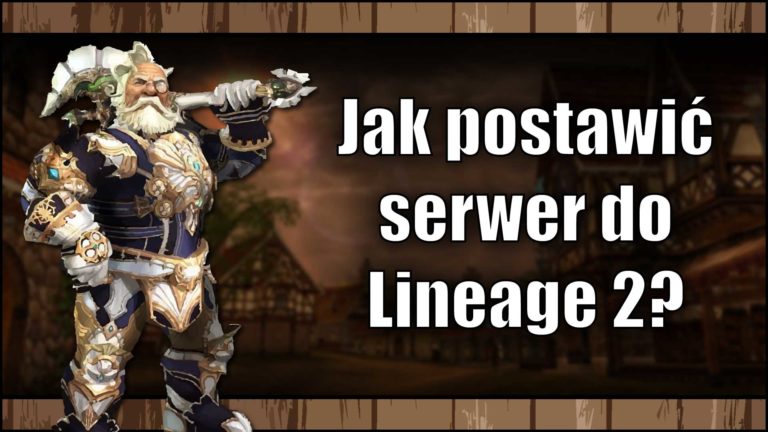 Read more about the article Jak postawić serwer do Lineage 2 w 2021?