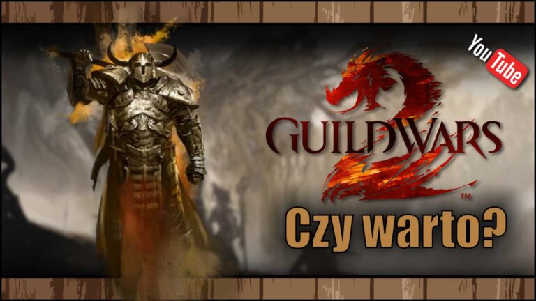 Read more about the article [YouTube] Czy warto zagrać w Guild Wars 2? – MMORPG 2021