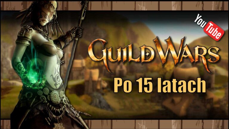 Read more about the article [YouTube] Guild Wars 1 w 2021 roku – Powrót po 15 latach
